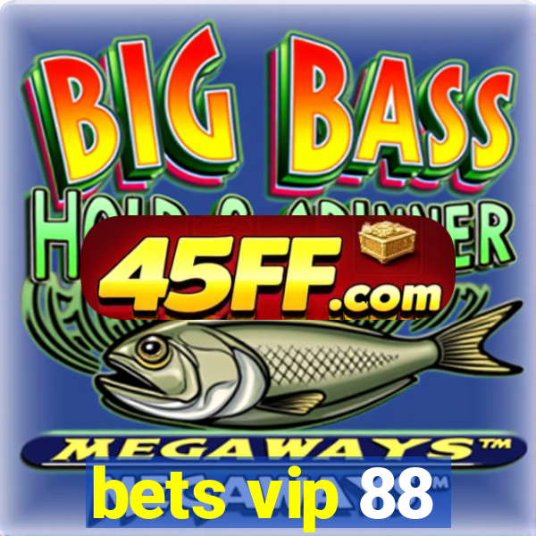bets vip 88